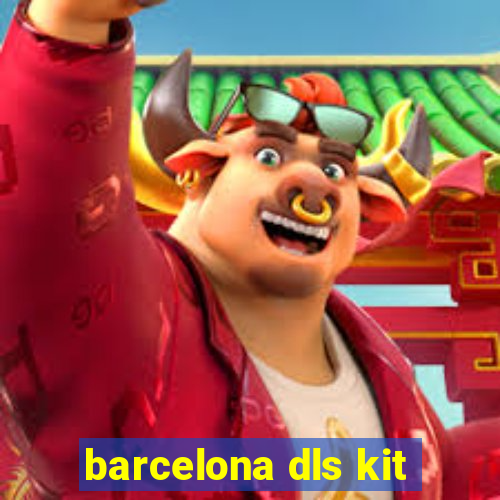 barcelona dls kit